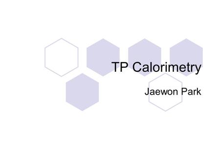 TP Calorimetry Jaewon Park. 2 Semi-infinite ID Proton shows much hi gher calibration const ant. Calibration const for p roton for medium/high energy is.