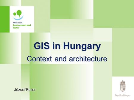 GIS in Hungary Context and architecture József Feiler.