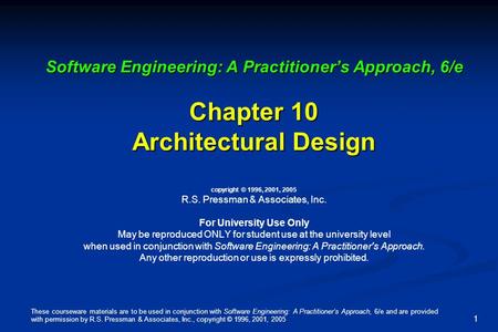 These courseware materials are to be used in conjunction with Software Engineering: A Practitioner’s Approach, 6/e and are provided with permission by.