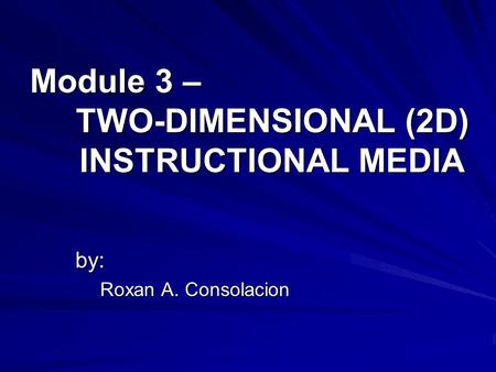 Module 3 – TWO-DIMENSIONAL (2D) INSTRUCTIONAL MEDIA