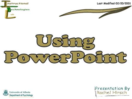 :Title Last Modified:02/20/2001 âSetting up the Presentation êNovice êIntermediate êAdvanced âUsing Features âTransferring the Presentation âDesign Considerations.