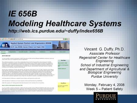 IE 656B Modeling Healthcare Systems  Vincent G. Duffy, Ph.D. Associate Professor Regenstrief Center for Healthcare.