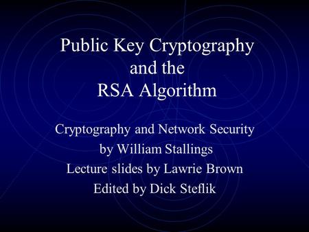 Public Key Cryptography and the RSA Algorithm