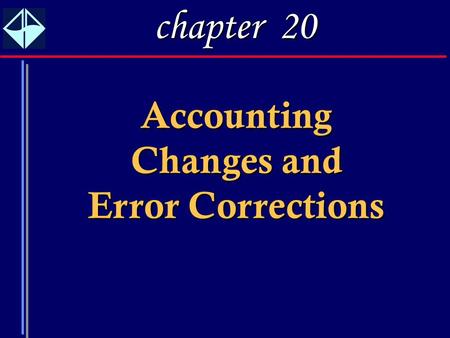 Accounting Changes and Error Corrections