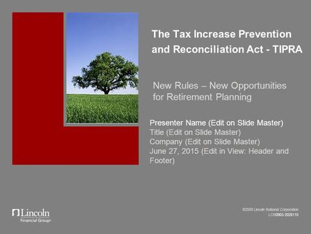 ©2009 Lincoln National Corporation LCN0903-2028110 Presenter Name (Edit on Slide Master) Title (Edit on Slide Master) Company (Edit on Slide Master) June.