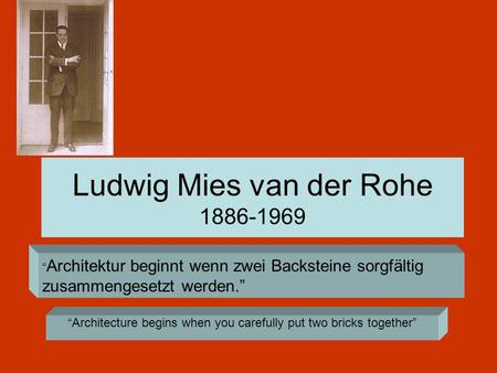 Ludwig Mies van der Rohe