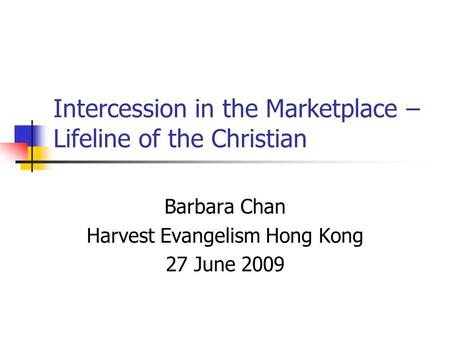 Intercession in the Marketplace –Lifeline of the Christian