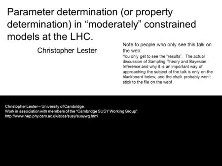 Christopher Lester – University of Cambridge. Work in association with members of the “Cambridge SUSY Working Group”.