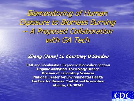 Biomonitoring of Human Exposure to Biomass Burning -- A Proposed Collaboration with GA Tech Zheng (Jane) Li, Courtney D Sandau PAH and Combustion Exposure.