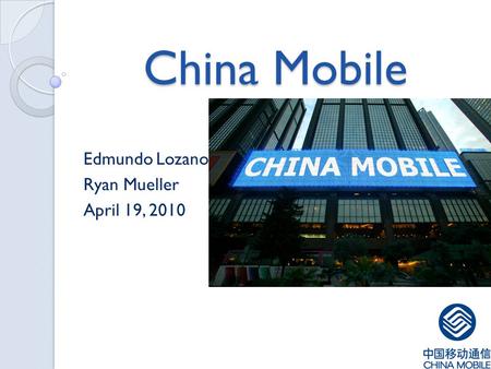 China Mobile Edmundo Lozano Ryan Mueller April 19, 2010.