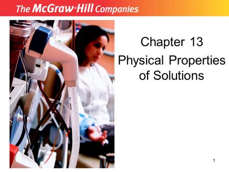 1 Chapter 13 Physical Properties of Solutions Insert picture from First page of chapter.