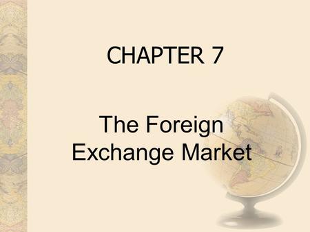 The Foreign Exchange Market