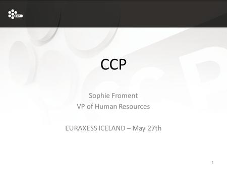 CCP Sophie Froment VP of Human Resources EURAXESS ICELAND – May 27th 1.