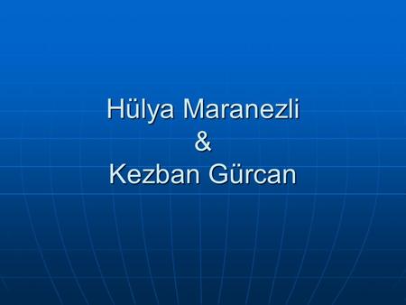 Hülya Maranezli & Kezban Gürcan. OUTLINE MMMM oooo dddd eeee mmmm T T T T eeee cccc hhhh nnnn oooo llll oooo gggg iiii eeee ssss RRRR eeee mmmm oooo tttt.