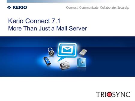 Kerio Connect 7.1 More Than Just a Mail Server