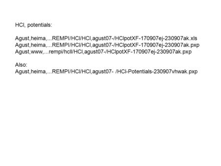 HCl, potentials: Agust,heima,...REMPI/HCl/HCl,agust07-/HClpotXF-170907ej-230907ak.xls Agust,heima,...REMPI/HCl/HCl,agust07-/HClpotXF-170907ej-230907ak.pxp.
