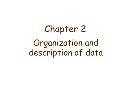 Organization and description of data