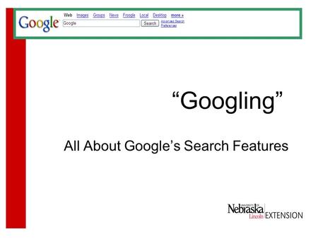 “Googling” All About Google’s Search Features. Google's mission is to organize the world's information and make it universally accessible and useful.