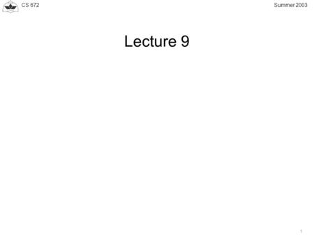 CS 672 1 Summer 2003 Lecture 9. CS 672 2 Summer 2003 FILTERSPEC Object FILTERSPEC Object defines filters for selecting a subset of data packets in a session.