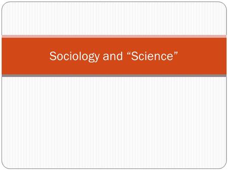 Sociology and “Science”. Sociology: The Science of What? “Society” is an elusive concept. Examples from Four Theoretical Perspectives: Symbolic Interactionism.