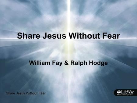 Share Jesus Without Fear