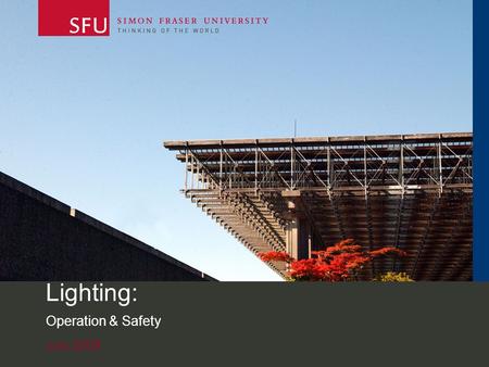 July 2009 Lighting: Operation & Safety.   2 Lighting Kits Before Borrowing.