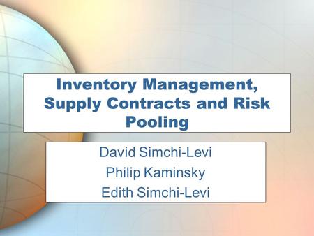 Inventory Management, Supply Contracts and Risk Pooling