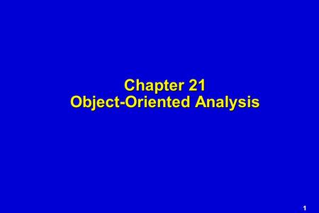 Chapter 21 Object-Oriented Analysis