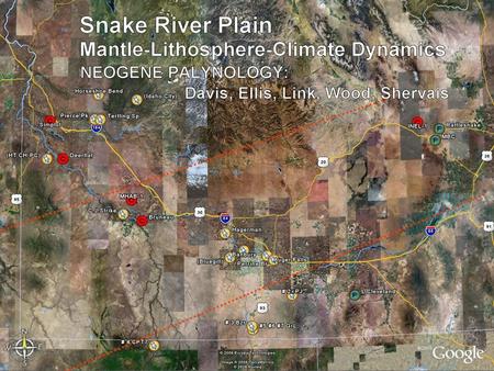 PALYNOLOGY Environmental Sequence Global Climate Change Tectonism Sierran Rain Shadow Local Uplift/Subsidence VOLCANOLOGY SRP History Plume – Crust Interactions.