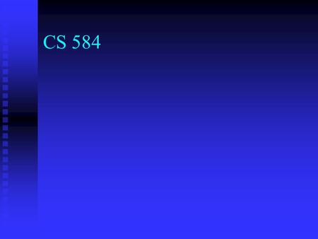 CS 584. Algorithm Analysis Assumptions n Consider ring, mesh, and hypercube. n Each process can either send or receive a single message at a time. n No.