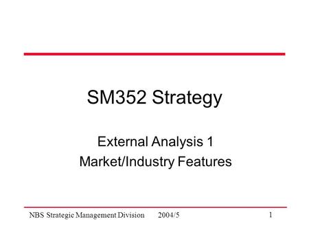 External Analysis 1 Market/Industry Features