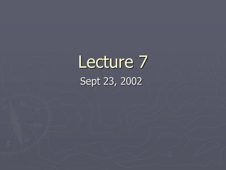 Lecture 7 Sept 23, 2002. Switch Structure ► General form: switch (expression) switch (expression) { case constant 1: case constant 1: do this; do this;