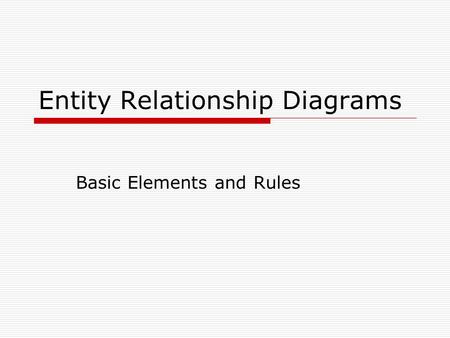 Entity Relationship Diagrams