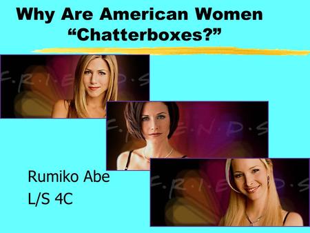 Why Are American Women “Chatterboxes?” Rumiko Abe L/S 4C.