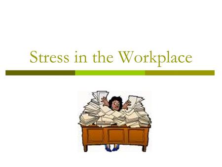 Stress in the Workplace