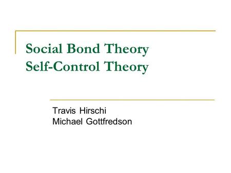 Social Bond Theory Self-Control Theory