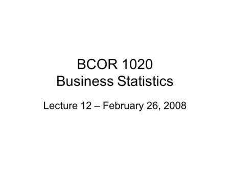 BCOR 1020 Business Statistics