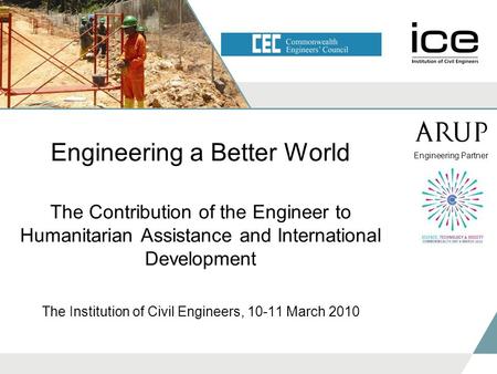 Engineering a Better World The Contribution of the Engineer to Humanitarian Assistance and International Development The Institution of Civil Engineers,