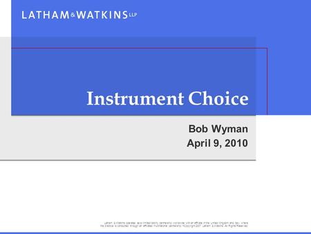 Latham & Watkins operates as a limited liability partnership worldwide with an affiliate in the United Kingdom and Italy, where the practice is conducted.