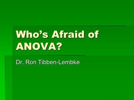 Who’s Afraid of ANOVA? Dr. Ron Tibben-Lembke. Comparing Batteries Brand ObservationABC 149310894 24909575 348911593 46128272.