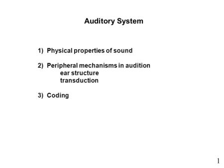 Auditory System 1 1) Physical properties of sound