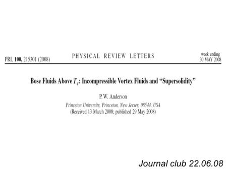 Journal club 22.06.08. superflow T (K) 4 He Ns – Ss Cuprates Nc – PG – Sc Pressure (bar)Doping (h per CuO 2 ) Ns Ss Nc PG Sc.