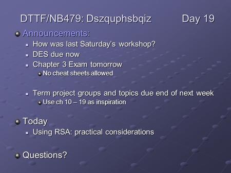 Announcements: How was last Saturday’s workshop? How was last Saturday’s workshop? DES due now DES due now Chapter 3 Exam tomorrow Chapter 3 Exam tomorrow.