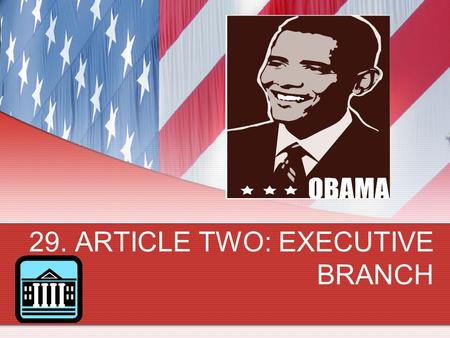 29. ARTICLE TWO: EXECUTIVE BRANCH 30. WHO IS COMMANDER IN CHIEF OF THE ARMED FORCES? THE PRESIDENT OF THE UNITED STATES OF AMERICA.