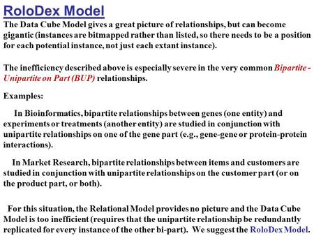 RoloDex Model The Data Cube Model gives a great picture of relationships, but can become gigantic (instances are bitmapped rather than listed, so there.