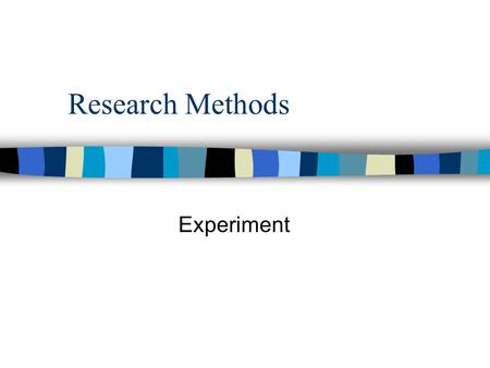 Research Methods Experiment.