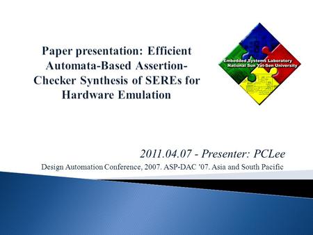 2011.04.07 - Presenter: PCLee Design Automation Conference, 2007. ASP-DAC '07. Asia and South Pacific.