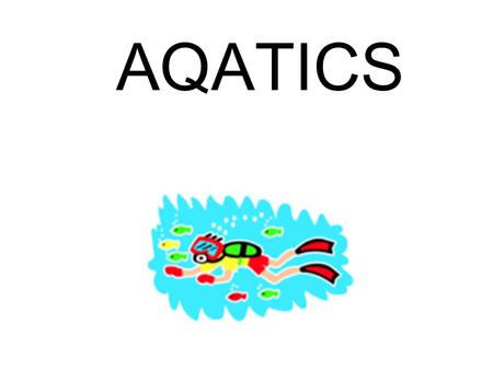 AQATICS AQATICS TEAM Sharon Cipicchio Bill Pieper Norm Littlefair Theresa Liakopoulos Brad Rybicki Donna Dewar.