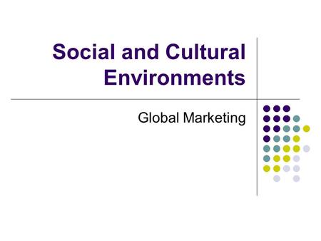 Social and Cultural Environments