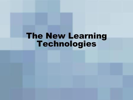 The New Learning Technologies. 2 Learning Delivery Systems What are they? –Means by which educators deliver critical content and concepts to students.